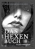 Das Hexenbuch: Woher die Hexe kam, was sie war und ist (Die Blaue Edition) - Oliver Madox Hueffer 