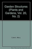 Garden Structures (Plants and Gardens, Vol. 20, No. 2) 0945352212 Book Cover