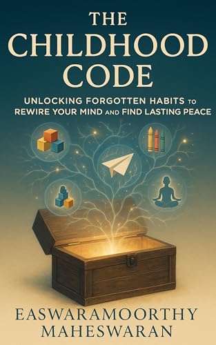 The Childhood Code: Unlocking Parenting Secrets to Raise Resilient, Confident, and Emotionally Strong Kids