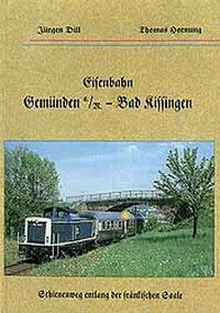 Preisvergleich Produktbild Eisenbahn Gemünden - Bad Kissingen. Schienenweg entlang der fränkischen Saale