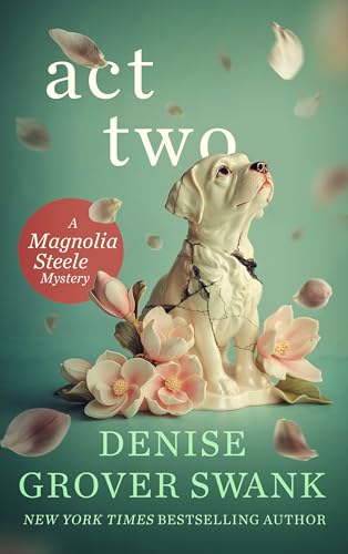 Act Two (Magnolia Steele Mystery Book 2)