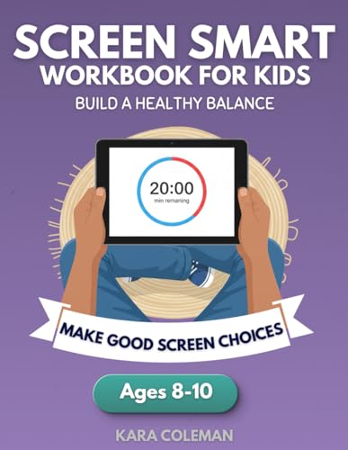 Screen Smart for Kids Workbook: Activities to Help Kids Build