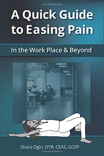 A Quick Guide to Easing Pain: In the Work place and Beyond