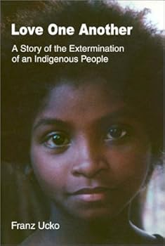 Paperback Love One Another: A Story of the Extermination of an Indigenous People Book