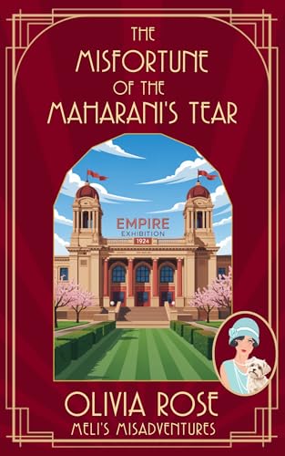 Meli's Misadventures - The Misfortune of The Maharani's Tear: A 1920's Historical Cozy Mystery