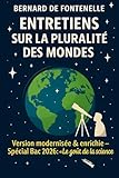  Entretiens sur la pluralité des mondes: Version modernisée & enrichie — Spécial Bac 2026 : « Le goût de la science »