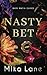 Nasty Bet: A New York Mafia Romance (A Dirty Mafia Games Romance)