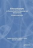 Echocardiography: A Practical Guide for Reporting and Interpretation