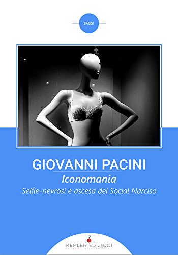 Iconomania: Selfie-nevrosi e ascesa del Social