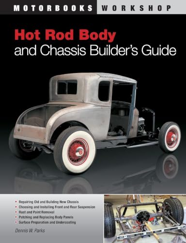 Hot Rod Body and Chassis Builder's Guide (Motorbooks Workshop)