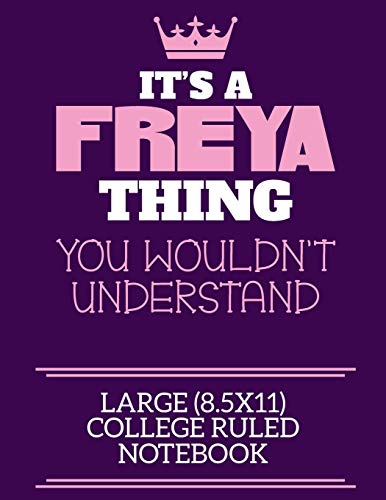 It's A Freya Thing You Wouldn't Understand Large (8.5x11) College Ruled Notebook: A cute notebook or notepad to write in for any book lovers, doodle writers and budding authors! image 3
