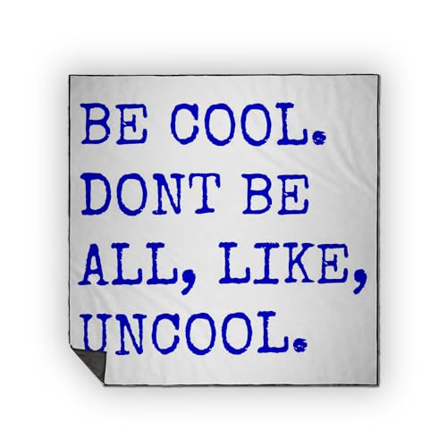 3dRose Be Cool Dont Be All Like Uncool Picnic Blanket