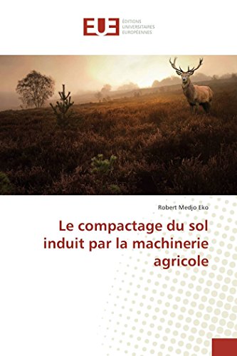 Le compactage du sol induit par la machinerie agricole (OMN.UNIV.EUROP.)