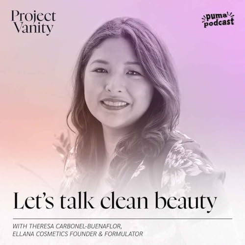 Ellana Cosmetics continues their commitment to clean beauty | Project Vanity with Liz Lanuzo Podcast Por  arte de portada