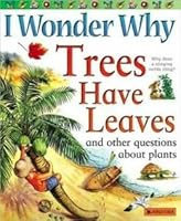 Trees Have Leaves (I Wonder Why) B0052QJ55I Book Cover