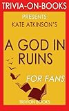 Trivia: A God in Ruins: By Kate Atkinson (Trivia-On-Books)