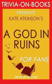 Trivia: A God in Ruins: By Kate Atkinson