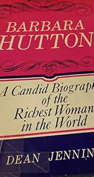 Barbara Hutton : A Candid Biography of the Richest Woman in the World