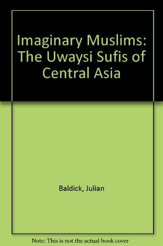 Imaginary Muslims: The Uwaysi Sufis of Central Asia