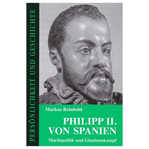 Philipp II. von Spanien: Machtpolitik und Glaubenskampf: 168