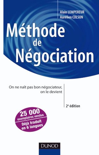 Télécharger Méthode de négociation - On ne naît pas bon négociateur, on le devient - 2e édition: On ne naî Livre eBook France
