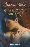 La leyenda oscura (Spanish Edition) (Books4pocket Romantica)