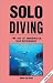 Produktbild Solo Diving: The Art of Underwater Self-Sufficiency