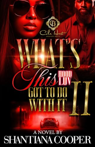 What's This Hood Luv Got To Do With It 2: An African American Romance: The Finale
