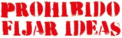 Prohibido fijar ideas: Poesía visual (1983-2024) (COEDICION DE LUCES DE GALIBO Y MIXTURA)