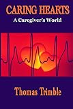 Caring Hearts: A Caregiver's World (Congestive Heart Failure Support)