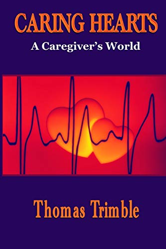 Caring Hearts: A Caregiver's World (Congestive Heart Failure Support)