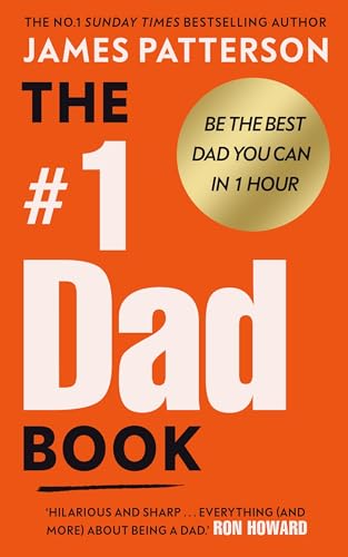 The #1 Dad Book: The hilarious and heart-warming guide to being the best dad you can be from the Sunday Times bestselling author