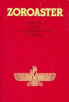 Zoroaster: Life and Work of the Forerunner in Persia (Forerunner Book Series) 1574610120 Book Cover
