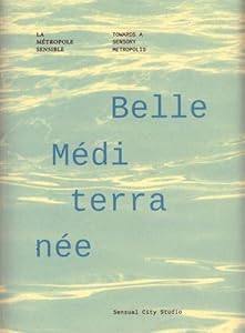 Book's Cover of Belle Méditerranée: La Métropole sensible.