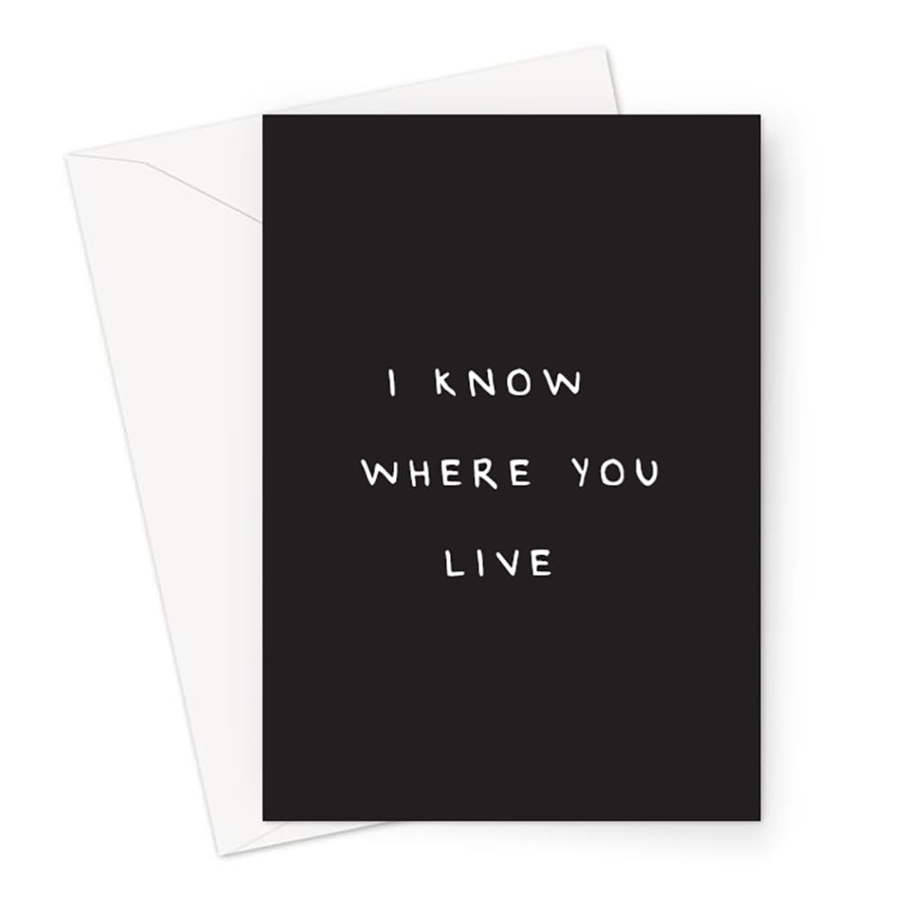 I Know Where You Live Greeting Card | Funny New Home Card for Friend Moving Home, Congratulations On Your New Home Card, Funny Housewarming Card Funny New Home Cards for Couple, Friends Or Family