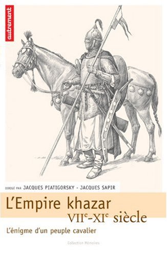L'Empire khazar : VIIe-XIe siècle, l'énigme d'un peuple cavalier