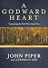 A Godward Heart: Treasuring the God Who Loves You