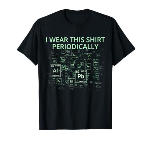 Funny Science - Camiseta con texto en inglés "I Wear This Shirt Periodically Camiseta