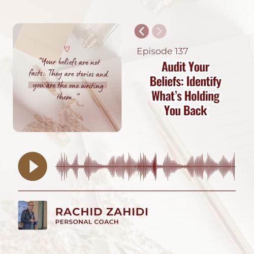 Audit Your Beliefs: Identify What's Holding You Back
