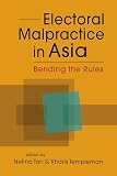 Electoral Malpractice in Asia: Bending the Rules