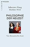 Philosophie der Neuzeit: Von Descartes bis Kant (Beck'sche Reihe 2822)