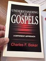 Understanding the Gospels: A different approach 0898140447 Book Cover