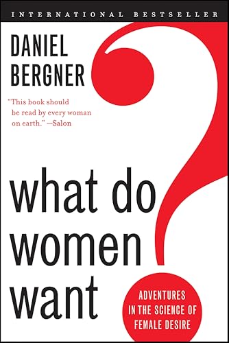 What Do Women Want?: Adventures in the Science of Female Desire