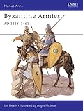 Byzantine Armies AD 1118-1461 (Men-at-Arms)