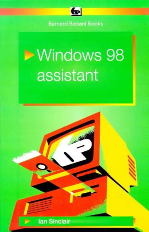 Windows 98 Assistant (BP): Sinclair, Ian: 9780859344548: Amazon.com: Books