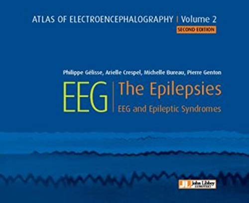 Atlas of electroencephalography - volume 2 - eeg - the epilepsies. eeg and epileptic syndromes (JOHN LIBBEY)