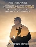  The Personal Abundance Code: 15 Problem-First Chapters That Rebuild Calm, Clarity, and Capacity (English Edition)