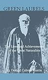 Green Laurels - The Lives And Achievements Of The Great Naturalists