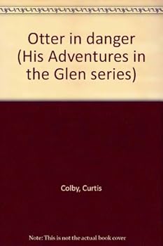 Hardcover Otter in danger (His Adventures in the Glen series) Book