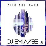 base kylie xoxo  F!!K the Base [Explicit]
